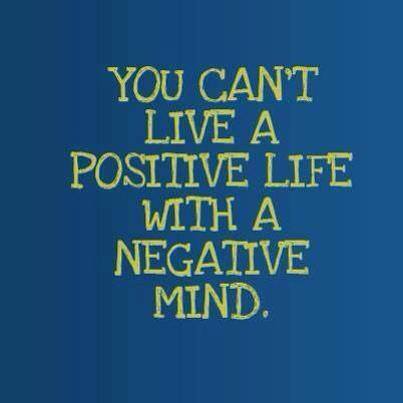 you cant live positive with negative mindset