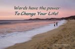 words have the power to change your life